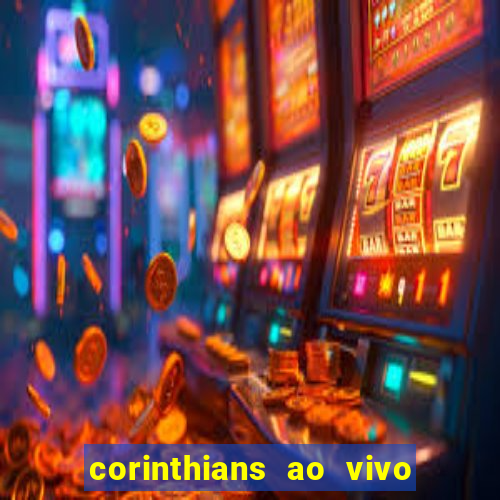 corinthians ao vivo multi multicanal